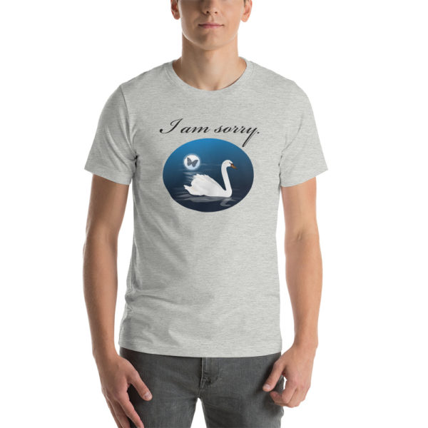 "I am sorry" with Swan Unisex t-shirt - Image 9