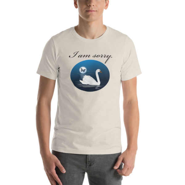 "I am sorry" with Swan Unisex t-shirt - Image 13